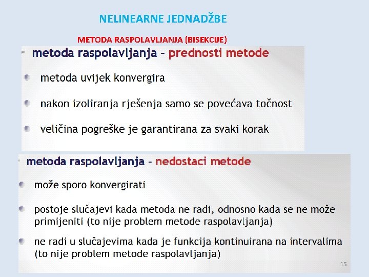 NELINEARNE JEDNADŽBE METODA RASPOLAVLJANJA (BISEKCIJE) 15 