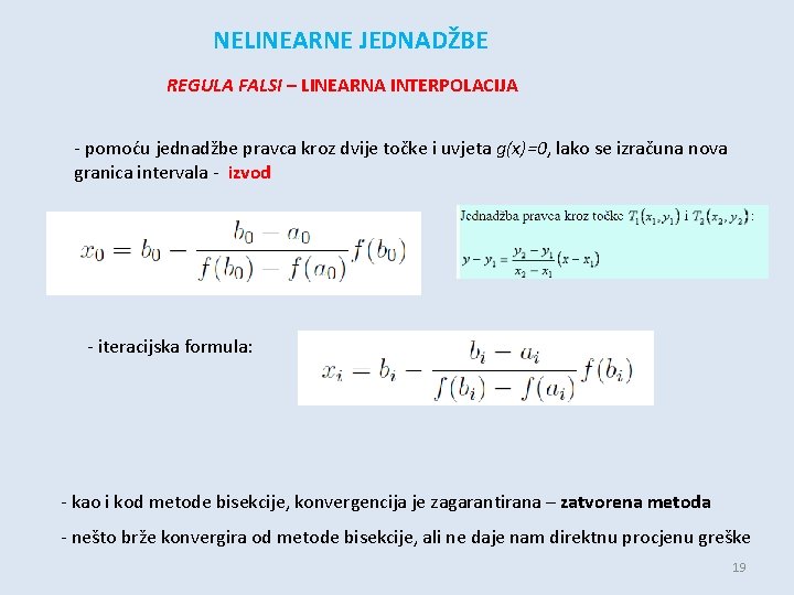 NELINEARNE JEDNADŽBE REGULA FALSI – LINEARNA INTERPOLACIJA - pomoću jednadžbe pravca kroz dvije točke