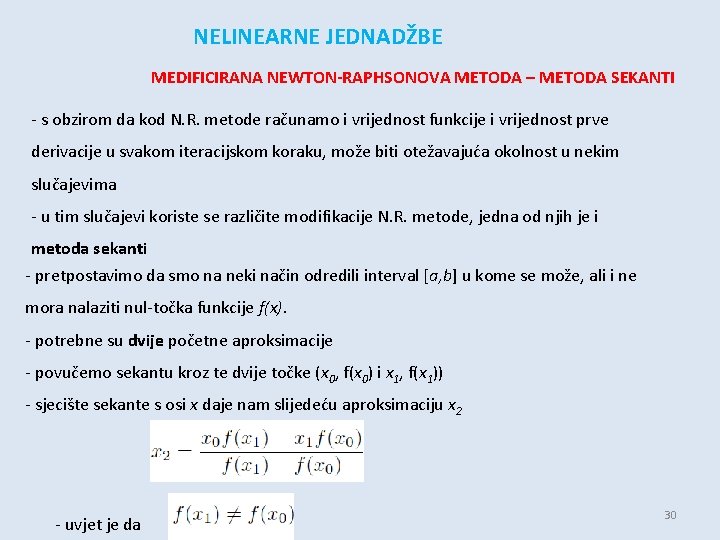 NELINEARNE JEDNADŽBE MEDIFICIRANA NEWTON-RAPHSONOVA METODA – METODA SEKANTI - s obzirom da kod N.