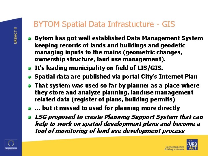 BYTOM Spatial Data Infrastucture - GIS Bytom has got well established Data Management System