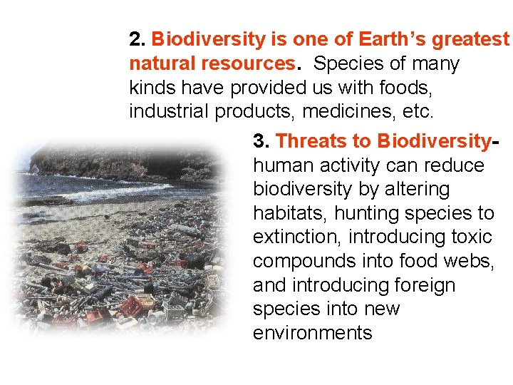 2. Biodiversity is one of Earth’s greatest natural resources. Species of many kinds have