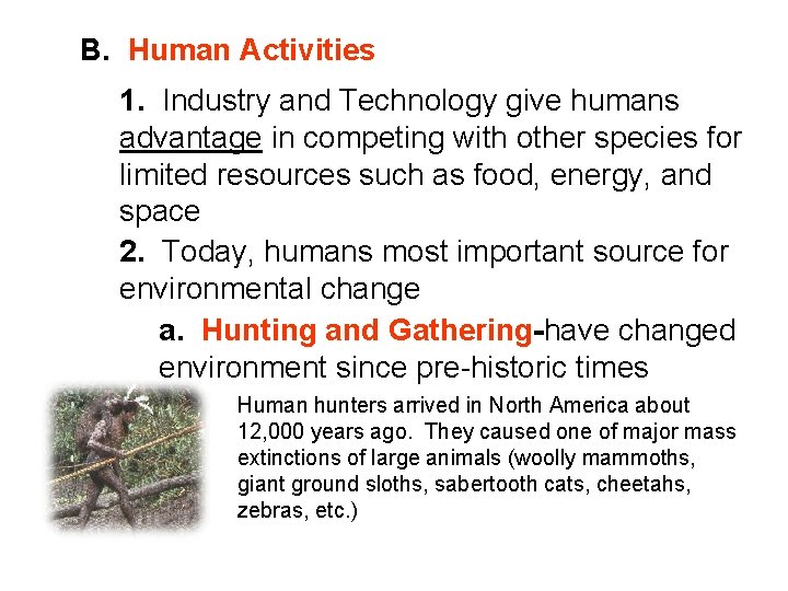 B. Human Activities 1. Industry and Technology give humans advantage in competing with other