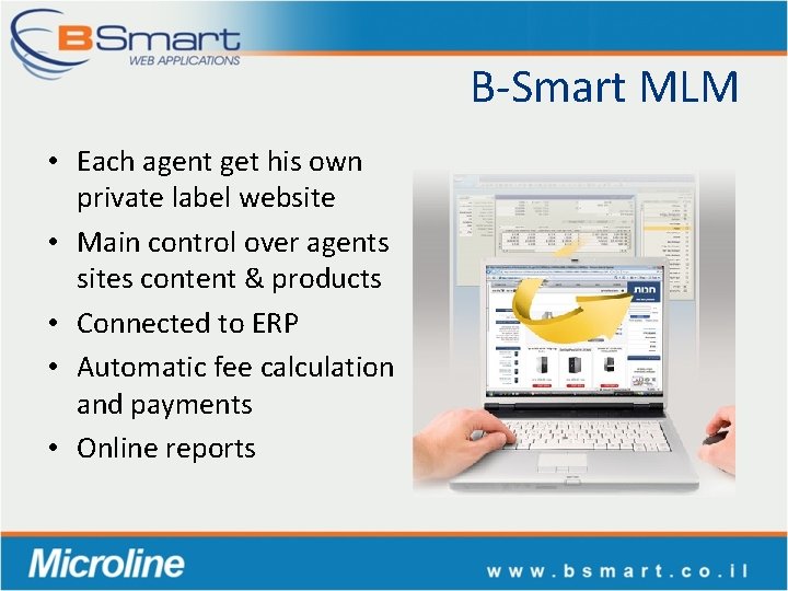 B-Smart MLM • Each agent get his own private label website • Main control