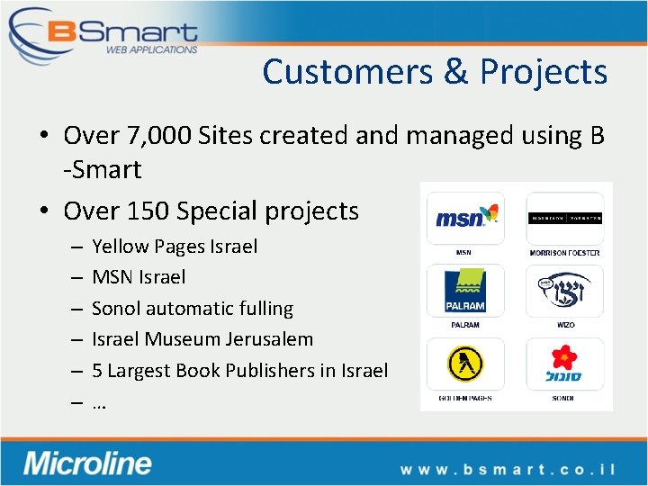 Customers & Projects • Over 7, 000 Sites created and managed using B -Smart