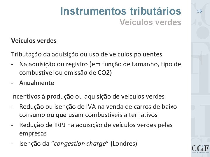 Instrumentos tributários Veículos verdes Tributação da aquisição ou uso de veículos poluentes - Na