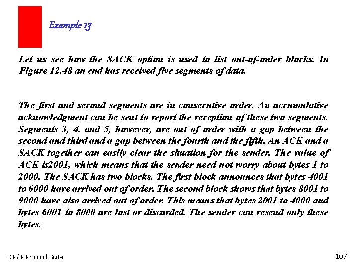 Example 13 Let us see how the SACK option is used to list out-of-order