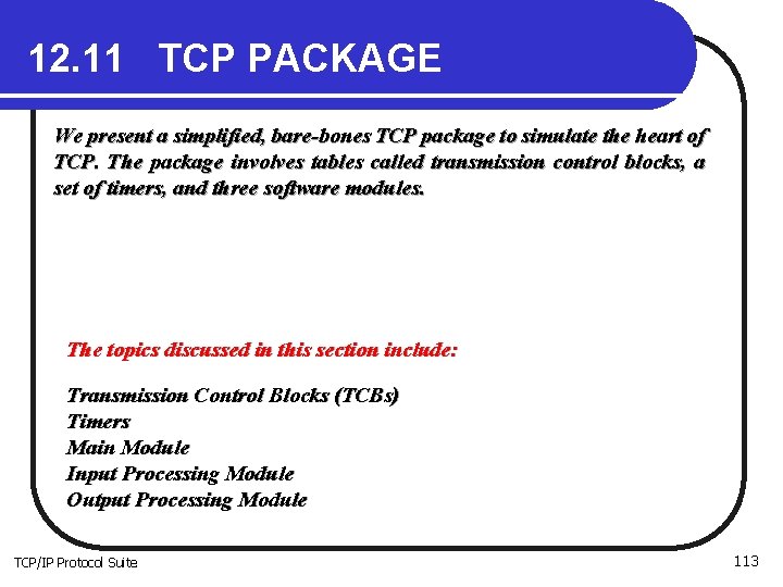 12. 11 TCP PACKAGE We present a simplified, bare-bones TCP package to simulate the