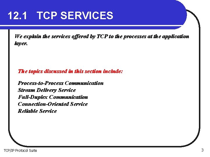 12. 1 TCP SERVICES We explain the services offered by TCP to the processes