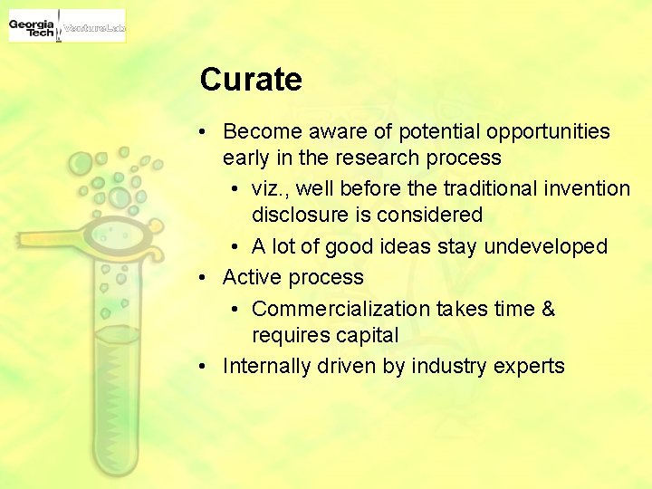 Curate • Become aware of potential opportunities early in the research process • viz.