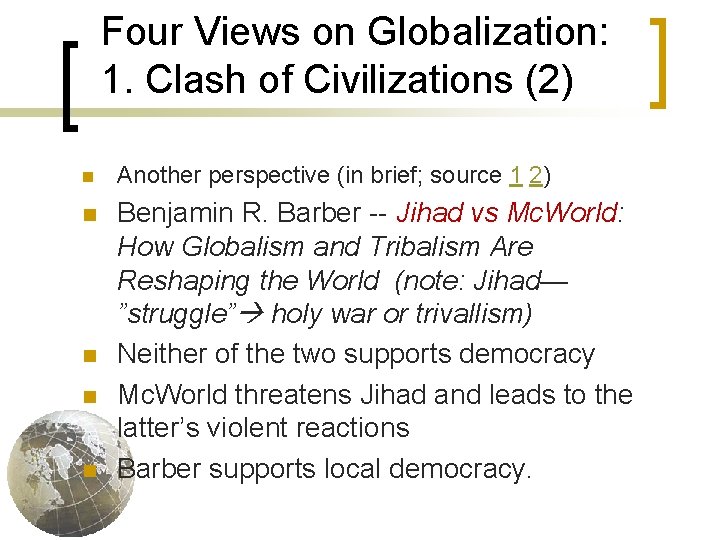 Four Views on Globalization: 1. Clash of Civilizations (2) n Another perspective (in brief;