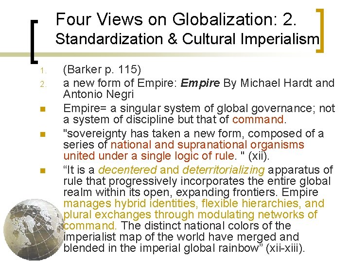 Four Views on Globalization: 2. Standardization & Cultural Imperialism 1. 2. n n n