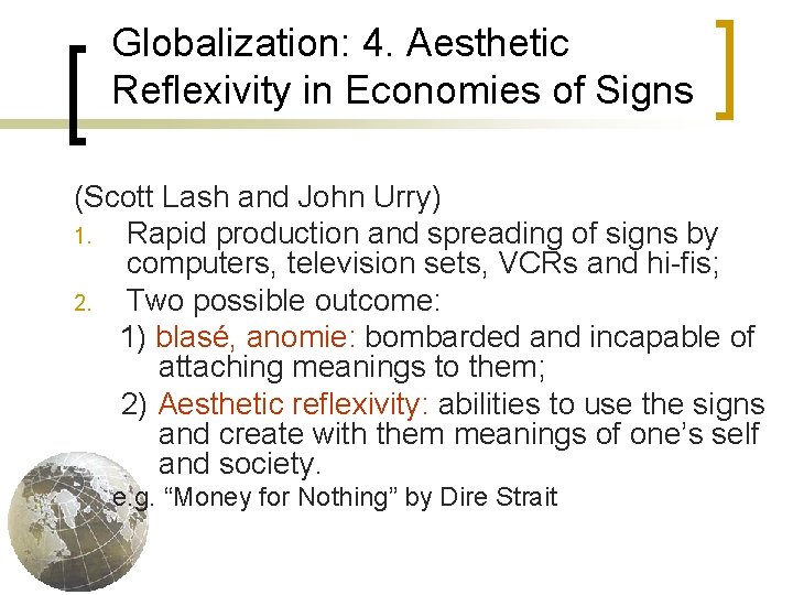 Globalization: 4. Aesthetic Reflexivity in Economies of Signs (Scott Lash and John Urry) 1.