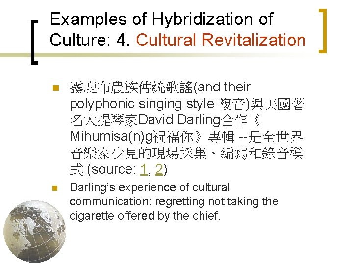 Examples of Hybridization of Culture: 4. Cultural Revitalization n 霧鹿布農族傳統歌謠(and their polyphonic singing style