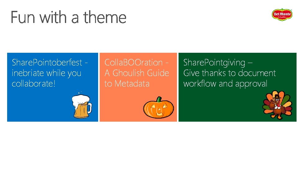Share. Pointoberfest inebriate while you collaborate! Colla. BOOration A Ghoulish Guide to Metadata Share.