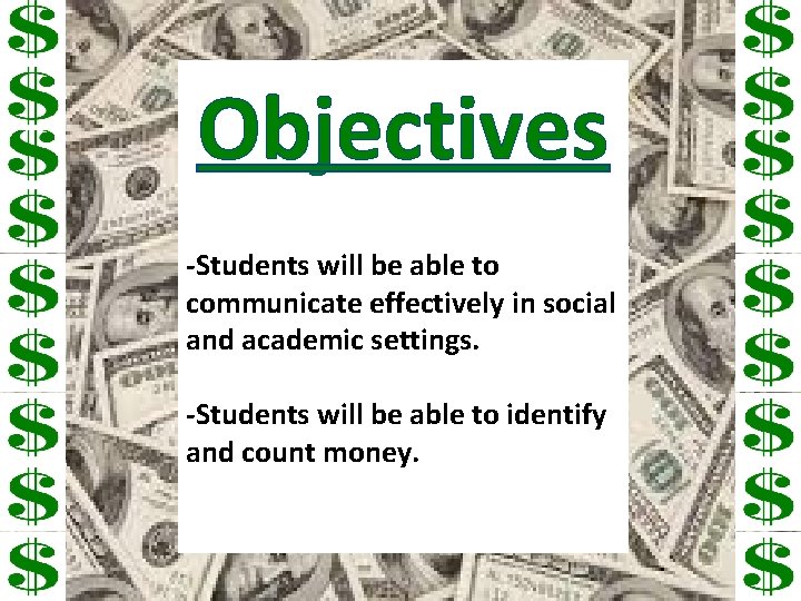 Objectives : -Students will be able to communicate effectively in social and academic settings.