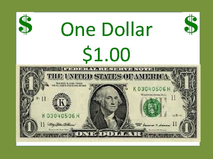 One Dollar $1. 00 