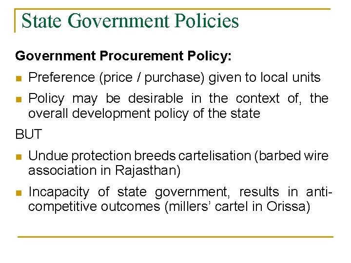 State Government Policies Government Procurement Policy: n Preference (price / purchase) given to local