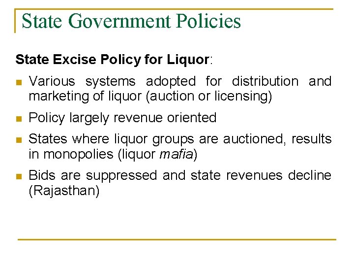 State Government Policies State Excise Policy for Liquor: n Various systems adopted for distribution