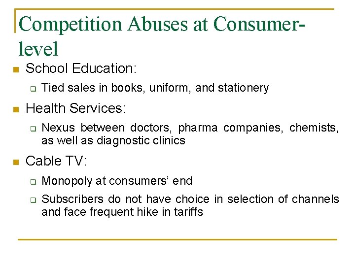 Competition Abuses at Consumerlevel n School Education: q n Health Services: q n Tied