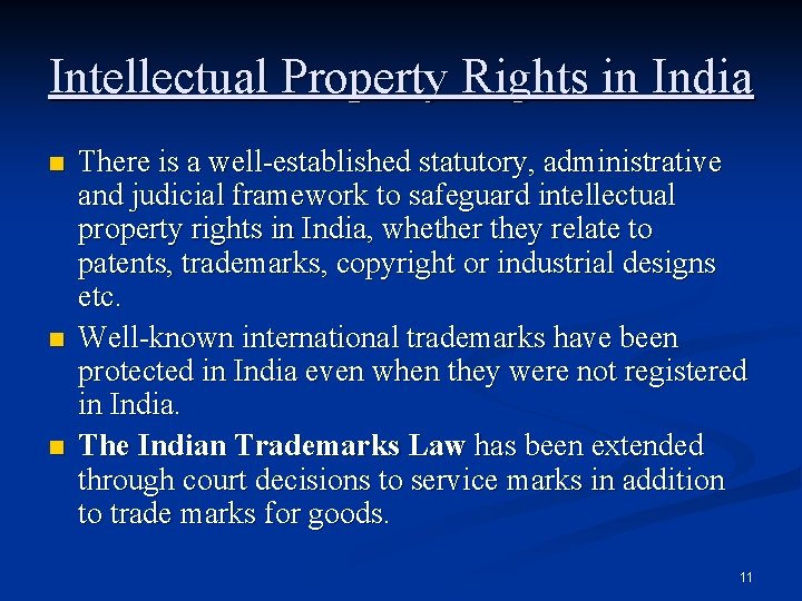 Intellectual Property Rights in India n n n There is a well-established statutory, administrative