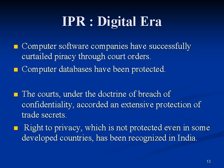 IPR : Digital Era n n Computer software companies have successfully curtailed piracy through