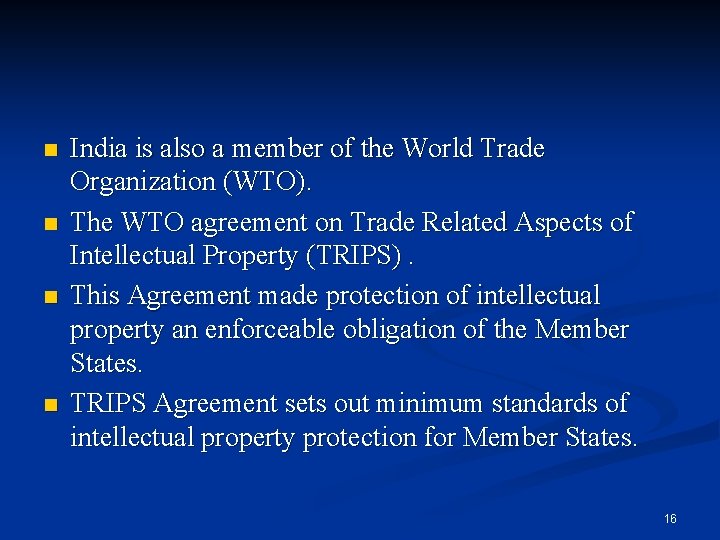 n n India is also a member of the World Trade Organization (WTO). The