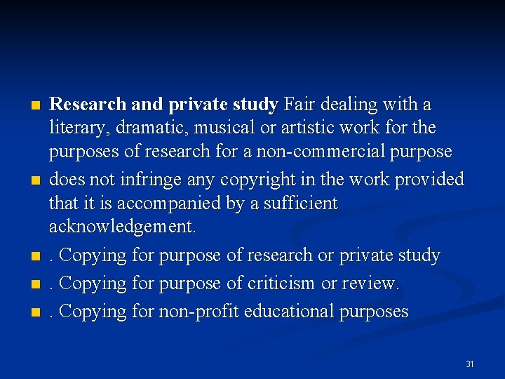 n n n Research and private study Fair dealing with a literary, dramatic, musical