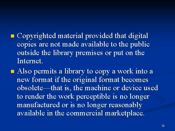Copyrighted material provided that digital copies are not made available to the public outside