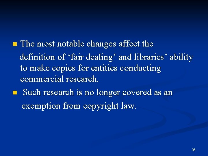 The most notable changes affect the definition of ‘fair dealing’ and libraries’ ability to