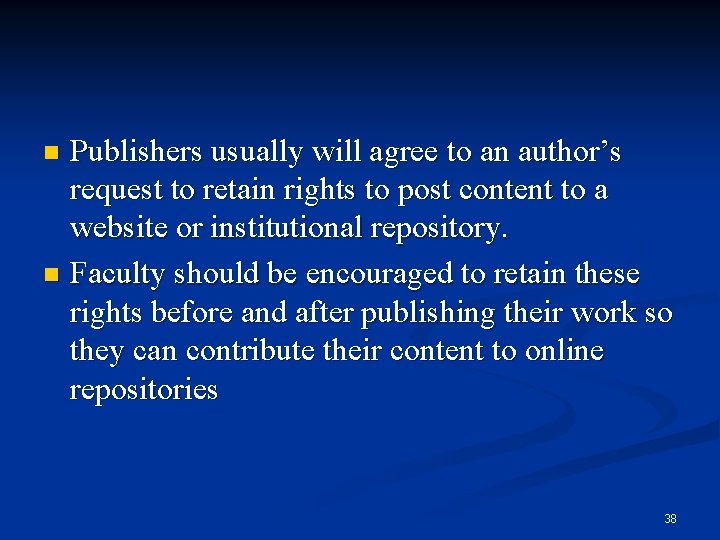 Publishers usually will agree to an author’s request to retain rights to post content