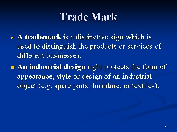 Trade Mark A trademark is a distinctive sign which is used to distinguish the