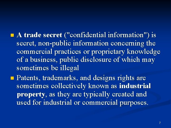 A trade secret ("confidential information") is secret, non-public information concerning the commercial practices or