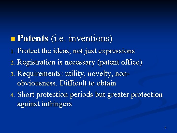 n Patents (i. e. inventions) Protect the ideas, not just expressions 2. Registration is