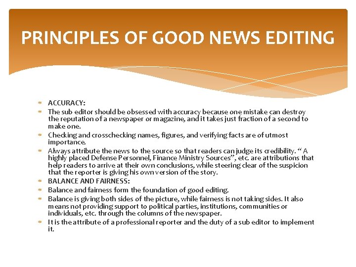 PRINCIPLES OF GOOD NEWS EDITING ACCURACY: The sub editor should be obsessed with accuracy