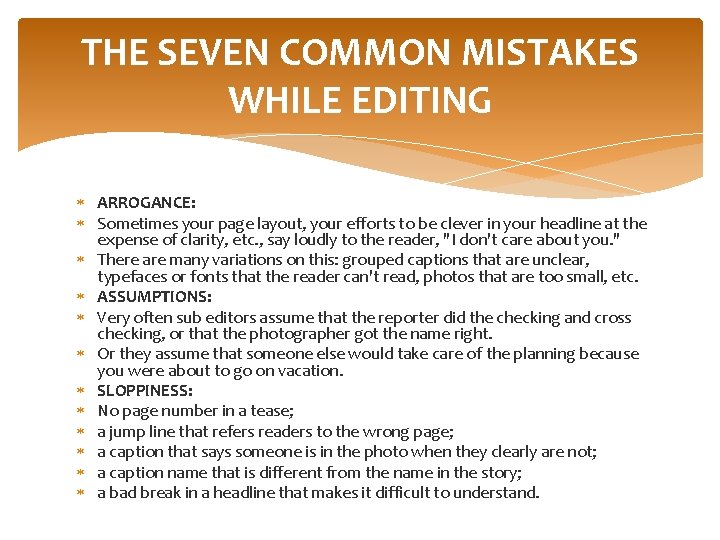 THE SEVEN COMMON MISTAKES WHILE EDITING ARROGANCE: Sometimes your page layout, your efforts to