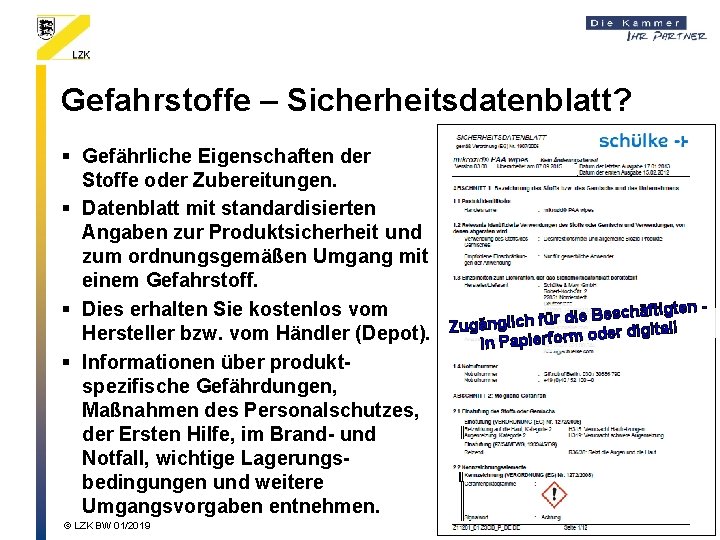 Gefahrstoffe – Sicherheitsdatenblatt? § Gefährliche Eigenschaften der Stoffe oder Zubereitungen. § Datenblatt mit standardisierten