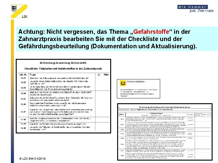 Achtung: Nicht vergessen, das Thema „Gefahrstoffe“ in der Zahnarztpraxis bearbeiten Sie mit der Checkliste