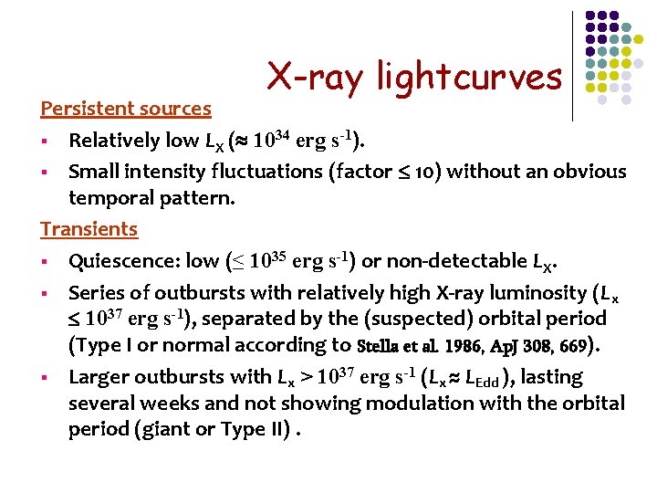 X-ray lightcurves Persistent sources § Relatively low LX ( 1034 erg s-1). § Small