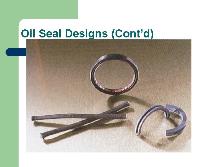 Oil Seal Designs (Cont’d) 