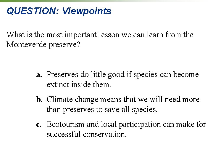 QUESTION: Viewpoints What is the most important lesson we can learn from the Monteverde