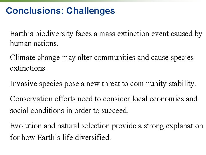 Conclusions: Challenges Earth’s biodiversity faces a mass extinction event caused by human actions. Climate