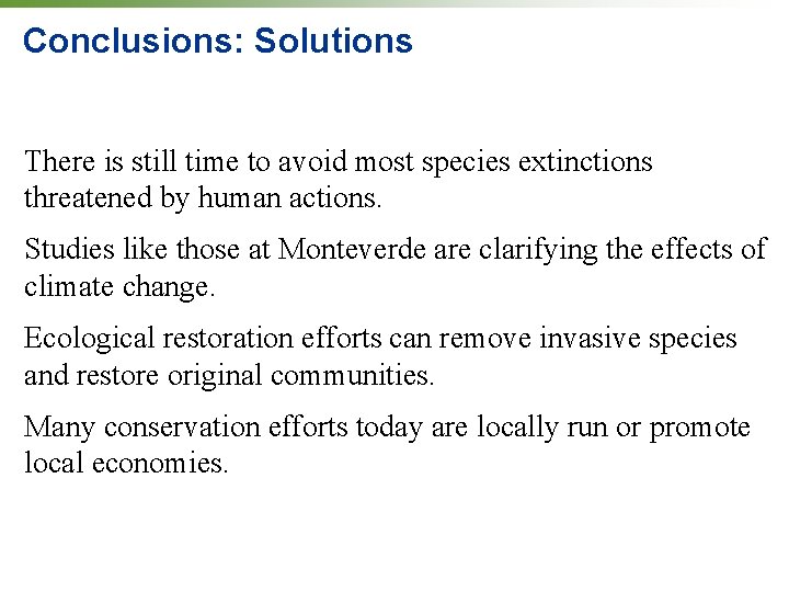 Conclusions: Solutions There is still time to avoid most species extinctions threatened by human