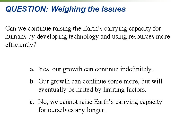 QUESTION: Weighing the Issues Can we continue raising the Earth’s carrying capacity for humans