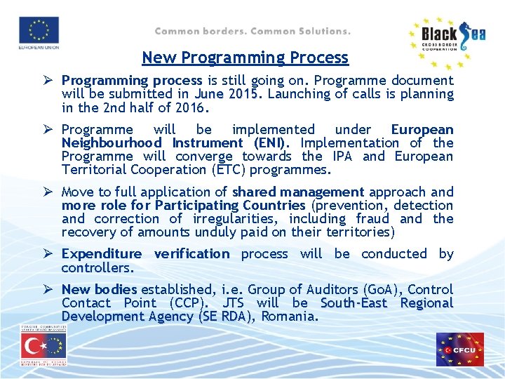 New Programming Process Ø Programming process is still going on. Programme document will be