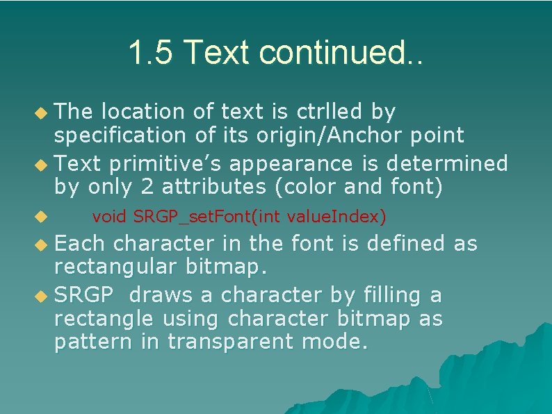 1. 5 Text continued. . The location of text is ctrlled by specification of