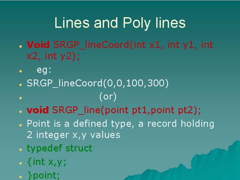 Lines and Poly lines Void SRGP_line. Coord(int x 1, int y 1, int x