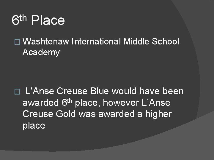 6 th Place � Washtenaw International Middle School Academy � L’Anse Creuse Blue would