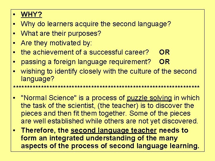  • • WHY? Why do learners acquire the second language? What are their