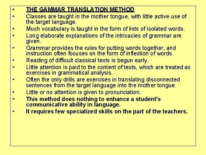  • • • THE GAMMAR TRANSLATION METHOD Classes are taught in the mother