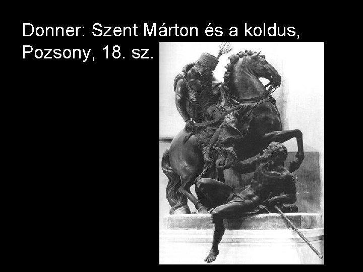 Donner: Szent Márton és a koldus, Pozsony, 18. sz. 